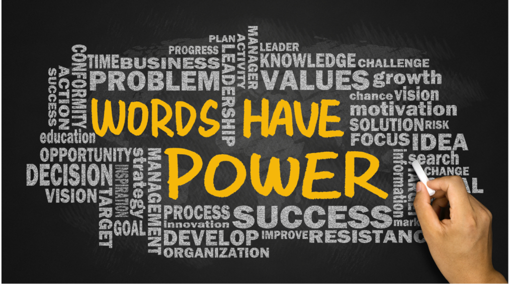 The power of words cannot be underestimated. Our words have the ability to shape our lives and influence our decisions. They can make us laugh, cry, think, and create. They can be used to express our feelings or to communicate our thoughts. Words can also be powerful tools of persuasion, therefore they we must mindfully use them